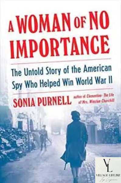 Жінка без значення: Нерозказана історія американської шпигунки, яка допомогла виграти Другу світову війну